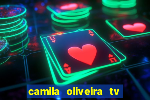 camila oliveira tv bahia idade